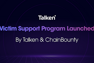 Talken & ChainBounty Launch Victim Support Program