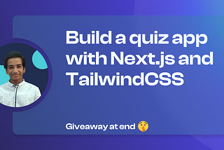 Build a Quiz App with Next.js and Tailwind CSS