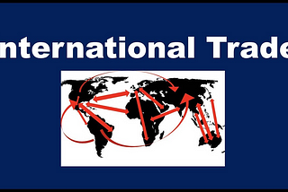 INTERNATIONAL TRADE AND THE ROLE OF LOGISTICS
