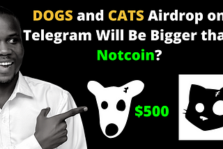 DOGS and CATS Airdrop on Telegram Will Be Bigger than Notcoin?