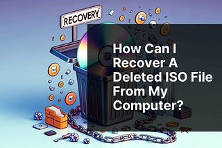 How can I recover a deleted ISO file from my computer?