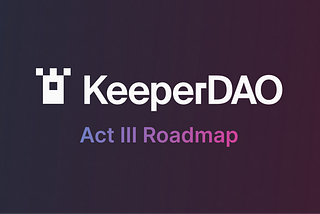 KeeperDAO Act III: Decentralisation