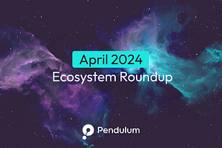 April 2024 Ecosystem Roundup