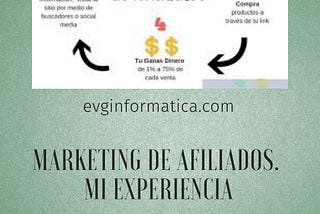 Marketing de afiliados. Mi experiencia.