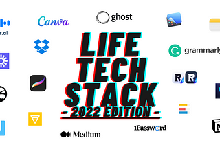 My Life Tech Stack — 2022 Edition