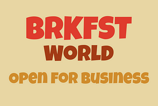 Brkfst World NFT | Open for Business