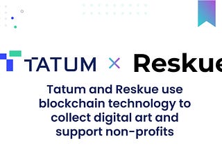 Tatum and Reskue combine efforts in utilizing blockchain technology to collect digital art and…