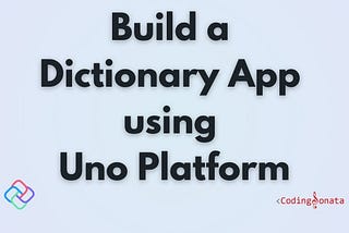 Build a Dictionary App using Uno Platform