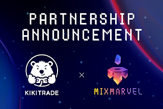 Kikitrade x MixMarvel Partnership Announcement