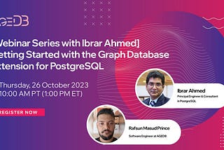 [Webinar Series with Ibrar Ahmed] Getting Started with the Graph Database Extension for PostgreSQL