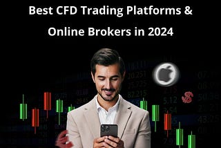 Best CFD Trading Platforms & Online Brokers in 2024