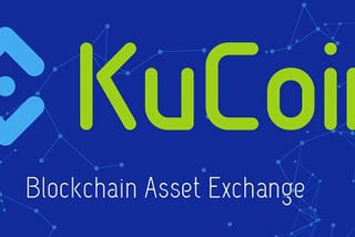 KuCoin, the new Binance, growing faster than a speeding bullet (potential to go up 5–10x by end of…