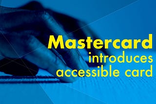 Mastercard introduces accessible card