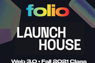 Launch House LA Backs Folio, Mobile NFT Platform in Web 3.0 Class