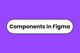 Components in Figma