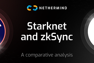 Starknet and zkSync: A comparative analysis