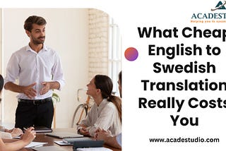 What Cheap English To Swedish Translation Really Costs You!
