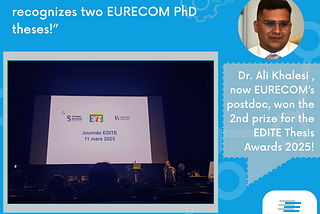 EURECOM Researchers in Communication Systems recognized for excellence at “Journée EDITE 2025”