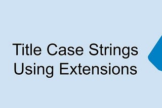 Format String to Title Case Using Dart Extensions