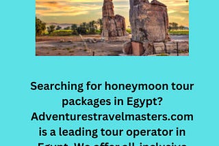 Honeymoon Tour Packages in Egypt | Adventurestravelmasters.com