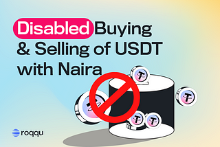 Disabled Buying and Selling of USDT with Naira (NGN)
