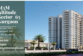 M3M Altitude Sector 65 GurgaonM3M Altitude Sector 65 Gurgaon | 2, 3, and 4 BHK Apartments