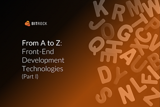 From A to Z: Front-End Development Technologies (Part I)