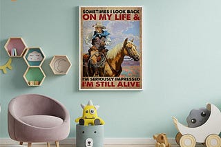 BEST Old cowboy Sometimes I look back on my life poster