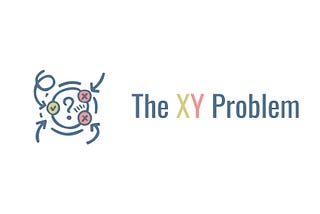 The famous “X/Y” Problem | Improve SDE Skills lesson