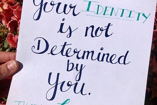 Your Identity is Not Determined By You!