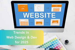 Top Trends in Web Design and Development for 2025