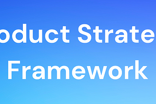 A hero banner reading “Product Strategy Framework” on a blue background