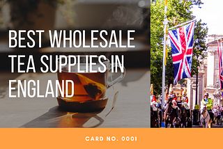 Best wholesale tea supplies in England