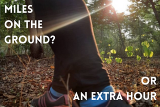 Extra miles on the ground or an Extra hour on Bed?