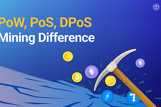 Mining Difference: PoW, PoS, DPoS