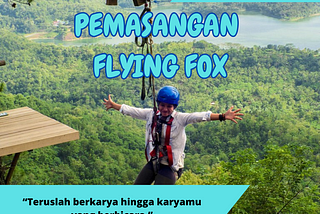 PEMASANGAN FLYING FOX │ JASA PEMASANGAN FLYING FOX │0858–4027–8033