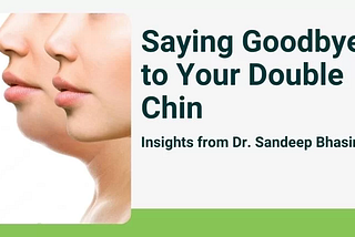 Say Goodbye to Your Double Chin