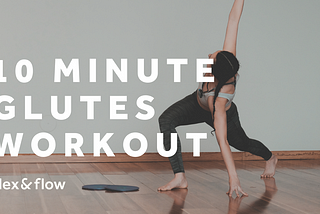 HIIT & Flow 10 Minute Glute Workout