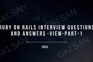 Ruby on Rails Interview Questions and Answers — View — Part 1