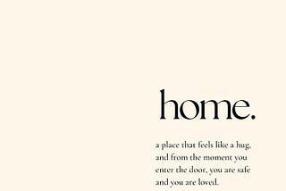 HOME. / WHERE I BELONG.