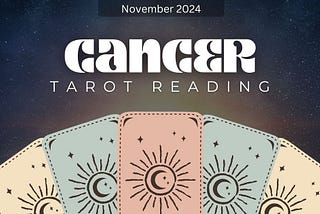 Cancer Tarot Reading November 2024