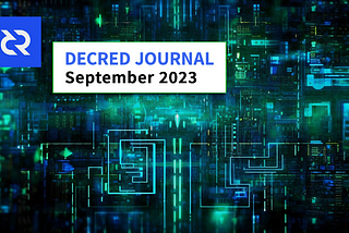 Decred Journal — September 2023