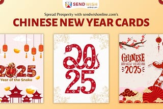 Spread Prosperity with sendwishonline.com’s Chinese New Year Cards