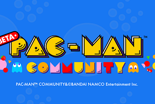 ANNOUNCING PAC-MAN™ COMMUNITY