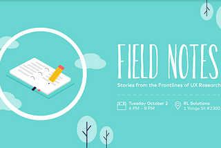 Field Notes: Stories from the Front lines of UX Research