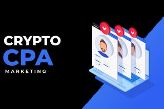 Crypto CPA Marketing: The Complete Guide