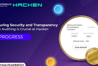 Ensuring Security and Transparency: Why Auditing is Crucial at Hacken
