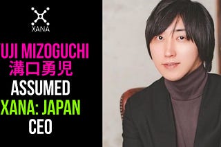 Yuji Mizoguchi, an Entrepreneur, is Appointed as CEO of Web 3.0 Metaverse ‘XANA’ JAPAN.