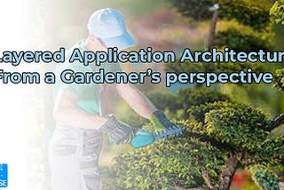 Layered Application Architecture from a Gardener’s Perspective