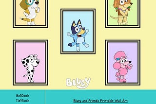 Bluey and Friends Printable Wall Art Set